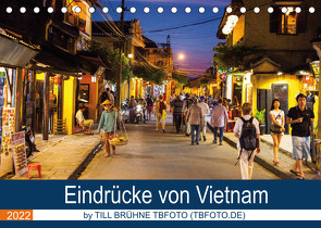 Eindrücke von VIETNAM 2022 by Till Brühne 2022 (Tischkalender 2022 DIN A5 quer) von BRUEHNE FOTO (TBFOTO.DE),  TILL