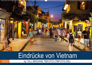 Eindrücke von VIETNAM 2022 by Till Brühne 2022 (Wandkalender 2022 DIN A2 quer) von BRUEHNE FOTO (TBFOTO.DE),  TILL