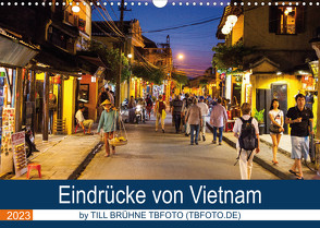 Eindrücke von VIETNAM 2023 by Till Brühne 2023 (Wandkalender 2023 DIN A3 quer) von BRUEHNE FOTO (TBFOTO.DE),  TILL