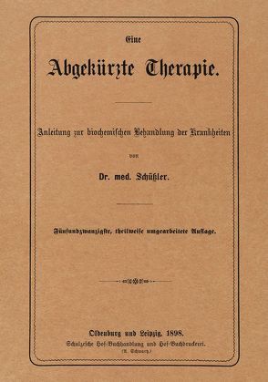 Eine Abgekürzte Therapie von Schüßler,  Dr. med. Wilhelm Heinrich