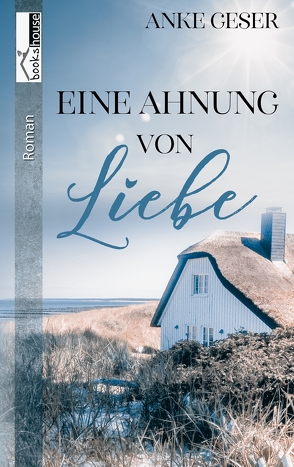 Eine Ahnung von Liebe von Geser,  Anke