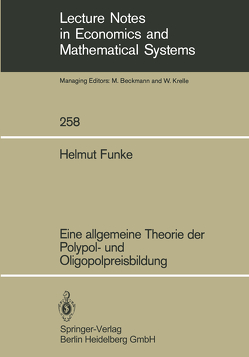 Eine allgemeine Theorie der Polypol- und Oligopolpreisbildung von Funke,  Helmut