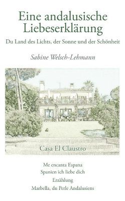 Eine andalusische Liebeserklärung von Welsch-Lehmann,  Sabine