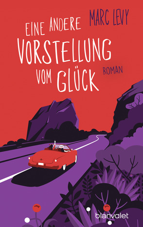 Eine andere Vorstellung vom Glück von Hagedorn,  Eliane, Levy,  Marc, Runge,  Bettina