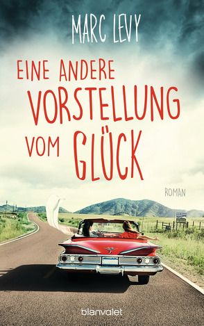 Eine andere Vorstellung vom Glück von Hagedorn,  Eliane, Levy,  Marc, Runge,  Bettina