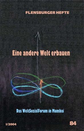 Eine andere Welt erbauen von Aradhya,  Francis, Bana,  Aban, Baruah,  Rajeev, Caldas,  Tadeu, Chowdhury,  Ursula, Das,  Jai Ch, Diaz,  Nirmala, Fuchs,  Nikolai, Göbel,  Nana, Häfner,  Gerald, Herrmannstorfer,  Udo, Hohmann,  Patrick, Jaykaran,  Chelladurai, Jerome,  Jaison J, Morgenthaler,  Ulrich, Niederhausen,  Holger, Perlas,  Nicanor, Rösch,  Ulrich, Strawe,  Christoph, Weirauch,  Wolfgang