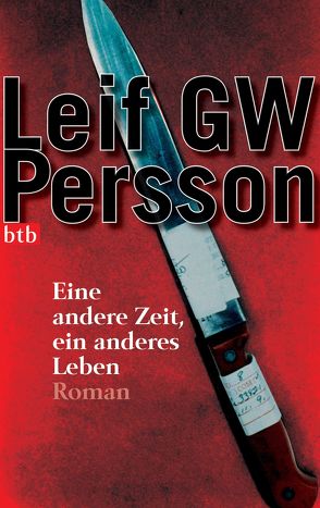 Eine andere Zeit, ein anderes Leben – von Haefs,  Gabriele, Persson,  Leif GW