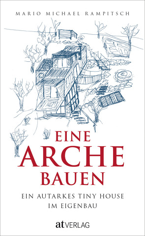 Eine Arche bauen von Rampitsch,  Mario Michael