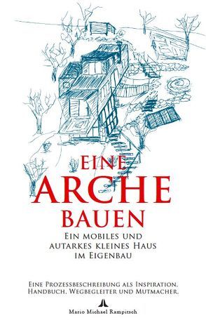 Eine Arche bauen von Rampitsch,  Mario Michael