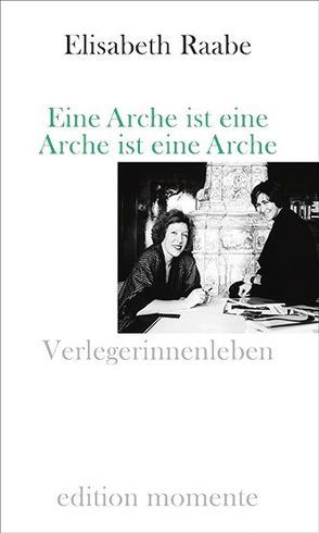 Eine Arche ist eine Arche ist eine Arche von Raabe,  Elisabeth