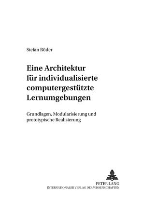 Eine Architektur für individualisierte computergestützte Lernumgebungen von Röder,  Stefan