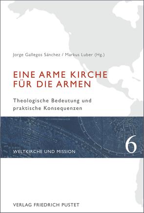 Eine arme Kirche für die Armen von Luber,  Markus, Sánchez,  Jorge Gallegos