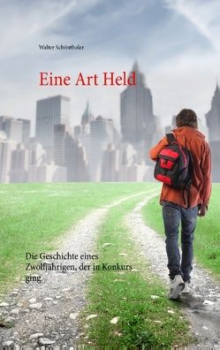 Eine Art Held von Schönthaler,  Walter