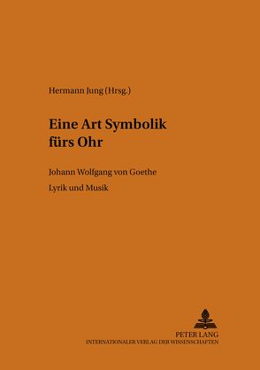 «Eine Art Symbolik fürs Ohr» von Jung,  Hermann