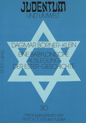 Eine babylonische Auslegung der Ester-Geschichte von Börner-Klein,  Dagmar