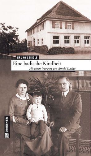 Eine badische Kindheit von Stadler,  Arnold, Steidle,  Bruno