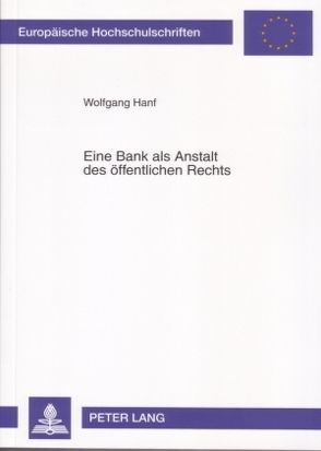 Eine Bank als Anstalt des öffentlichen Rechts von Hanf,  Wolfgang