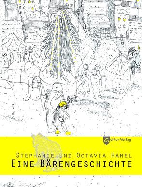 Eine Bärengeschichte von Hanel,  Octavia, Hanel,  Stephanie