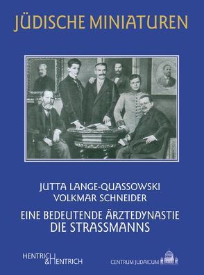 Eine bedeutende Ärztedynastie von Lange-Quassowski,  Jutta, Schneider,  Volkmar