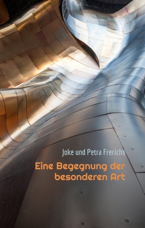 Dieter Wellershoff Eine Begegnung der besonderen Art von Frerichs,  Joke, Frerichs,  Petra