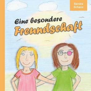 Eine besondere Freundschaft von Schanz,  Sandra