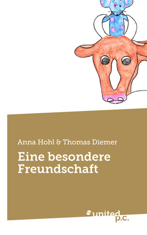 Eine besondere Freundschaft von Thomas Diemer,  Anna Hohl &