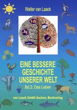 Eine bessere Geschichte unserer Welt von Laack,  Walter van