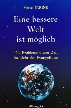 Eine bessere Welt ist möglich von Berz,  August, Farine,  Marcel, Laubier,  Patrick de