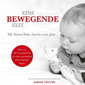 Eine bewegende Zeit von Tötter,  Sabine
