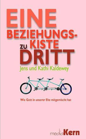 Eine Beziehungskiste zu dritt von Kaldewey,  Kathi