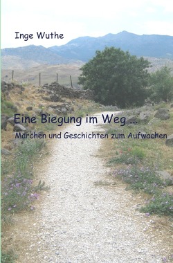 Eine Biegung im Weg … von Wuthe,  Inge