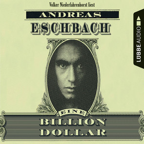 Eine Billion Dollar von Eschbach,  Andreas, Niederfahrenhorst,  Volker