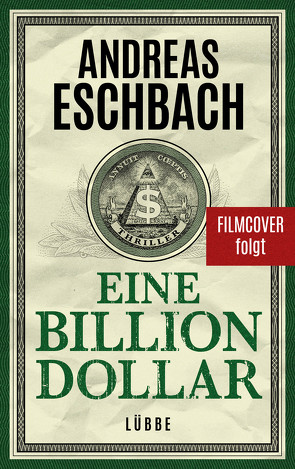 Eine Billion Dollar von Eschbach,  Andreas