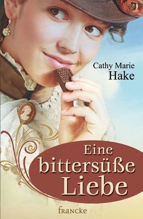 Eine bittersüße Liebe von Hake,  Cathy Marie, Jilg,  Rebekka