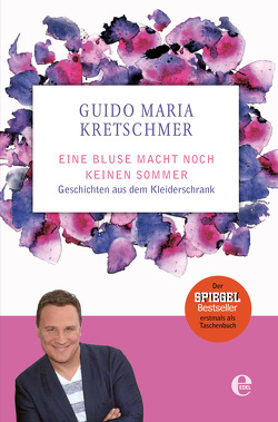 Eine Bluse macht noch keinen Sommer von Kretschmer,  Guido Maria