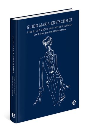 Eine Bluse macht noch keinen Sommer (limitierte Sonderausgabe) von Kretschmer,  Guido Maria