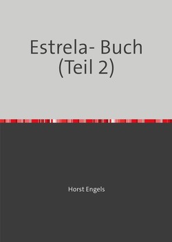 Eine Botanisch-Zoologische Rundreise auf der Iberischen Halbinsel / Eine Botanisch-Zoologische Rundreise auf der Iberischen Halbinsel – Estrela-Buch (Part 2) von Engels,  Horst