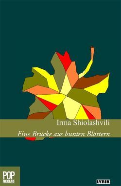 Eine Brücke aus bunten Blättern . von Berscheid,  Thomas, Berscheid-Kimeridze,  Irma, Britze,  Joachim, Giesbrecht-Gossen,  Agnes, Rieck,  Heide, Rothfuss,  Uli, Shiolashvili,  Irma