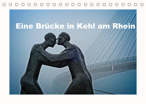 Eine Brücke in Kehl am Rhein (Tischkalender 2022 DIN A5 quer) von stegen,  joern