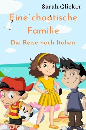 Eine chaotische Familie von Glicker,  Sarah