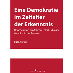 Eine Demokratie im Zeitalter der Erkenntnis von Krause,  Egon