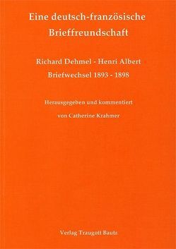 Eine deutsch-französische Brieffreundschaft von Kramer,  Catherine, Kühn,  Hermann, Mahn,  Michael, Marbach,  Johannes, Weigel,  Harald, Wischermann,  Else M