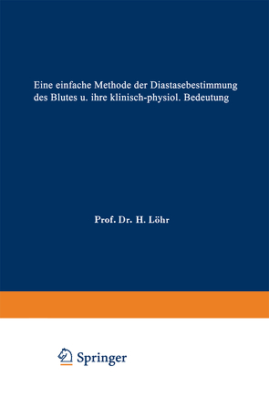 Eine einfache Methode der Diastasebestimmung des Blutes u. ihre klinisch-physiol. Bedeutung von Erlemann,  Friedrich