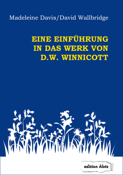 Eine Einführung in das Werk von D. W. Winnicott von Davis,  Madeleine, Wallbridge,  David