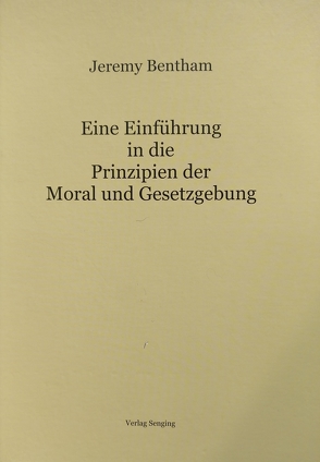 Eine Einführung in die Prinzipien der Moral und Gesetzgebung von Bentham,  Jeremy, Nash,  Irmgard, Seidenkranz,  Richard