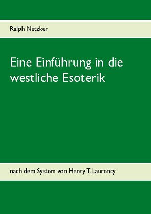 Eine Einführung in die westliche Esoterik von Netzker,  Ralph