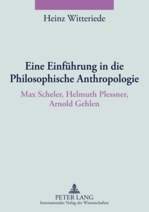 Eine Einführung in die Philosophische Anthropologie von Witteriede,  Heinz