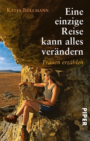 Eine einzige Reise kann alles verändern von Büllmann,  Katja