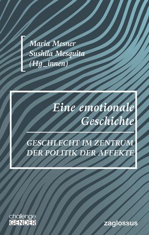 Eine emotionale Geschichte von Maria Mesner,  Sushila Mesquita