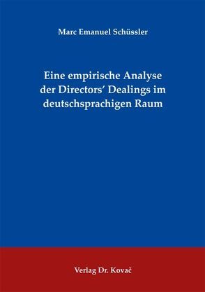 Eine empirische Analyse der Directors‘ Dealings im deutschsprachigen Raum von Schüssler,  Marc E